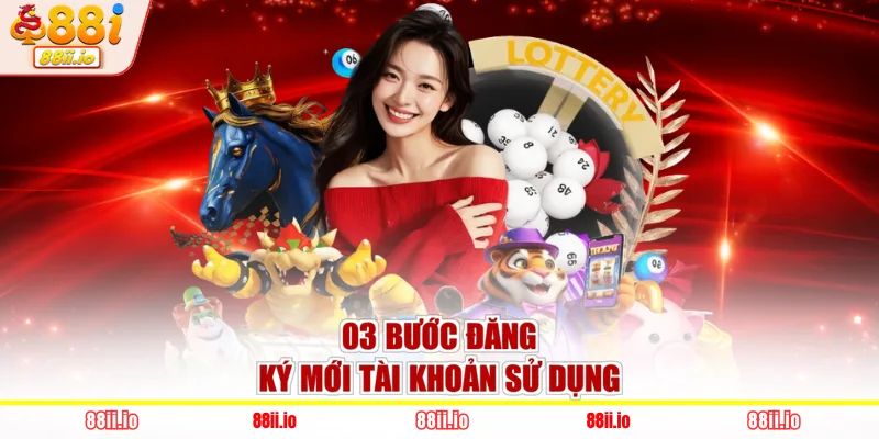 03 bước đăng ký mới tài khoản sử dụng