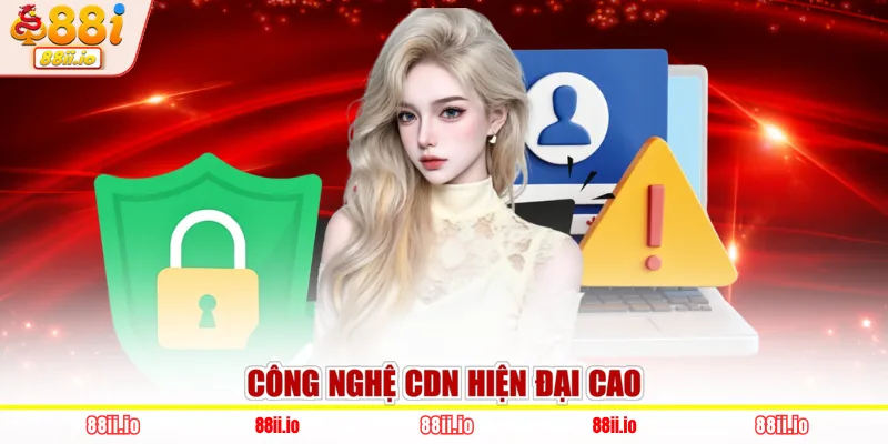 Công nghệ CDN hiện đại cao