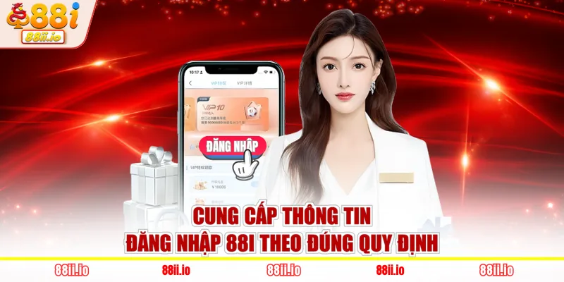 Cung cấp thông tin đăng nhập 88I theo đúng quy định