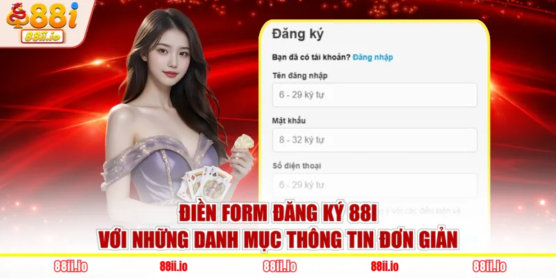 Điền form đăng ký 88I với những danh mục thông tin đơn giản
