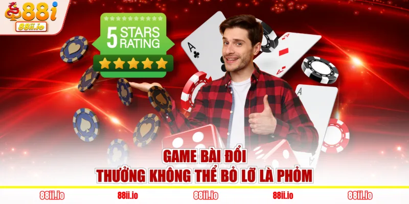 Game bài đổi thưởng không thể bỏ lỡ là Phỏm
