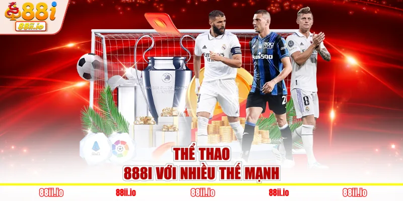 Thể thao 888I với nhiều thế mạnh
